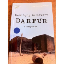How Long is Never? Darfur - A Response: Seven Short Plays