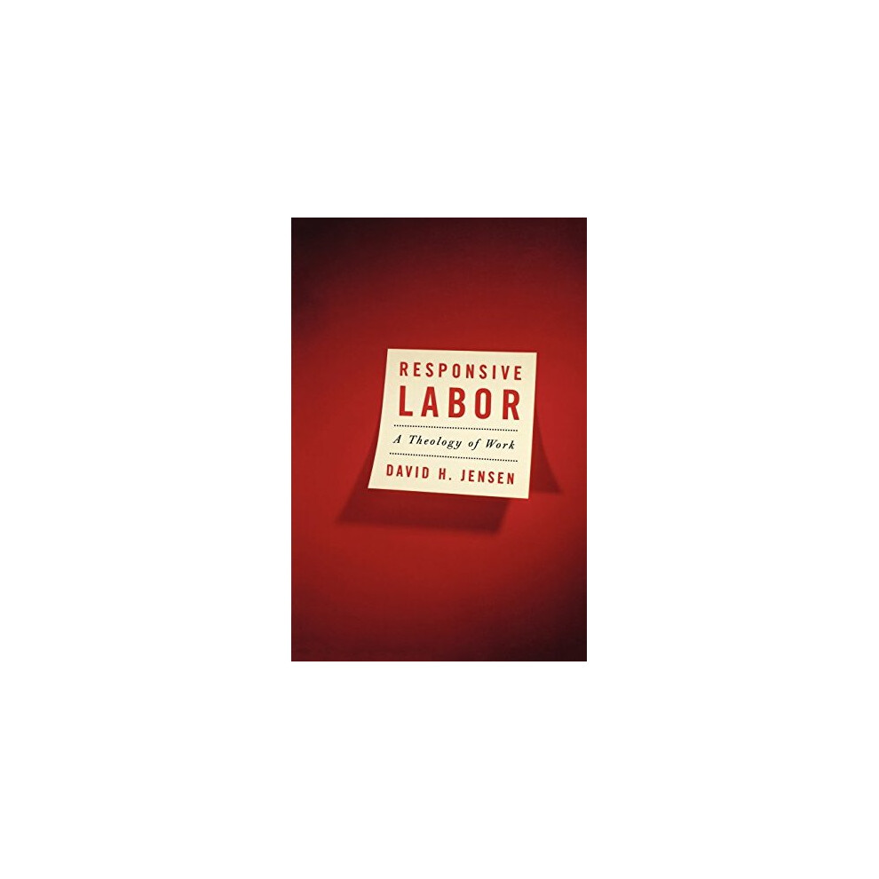 Responsive Labor: A Theology of Work