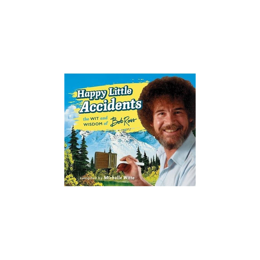 Happy Little Accidents: The Wit & Wisdom of Bob Ross by Michelle Witte (HB 2017) - Image 6