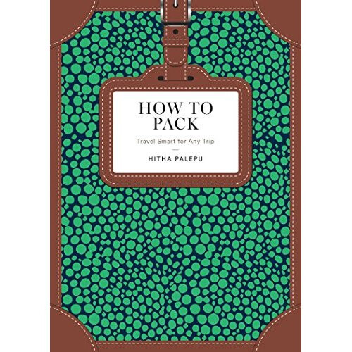 How to Pack: Travel Smart for Any Trip