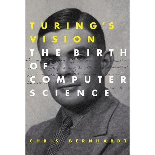Turing's Vision: The Birth of Computer Science (The MIT Press)