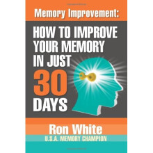 Memory Improvement: How To Improve Your Memory In Just 30 Days
