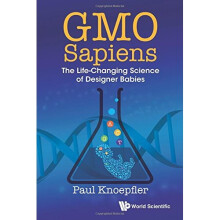 Gmo Sapiens: The Life-Changing Science Of Designer Babies