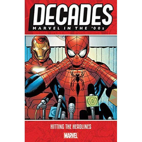 Decades: Marvel In The 00s - Hitting The Headlines - Book