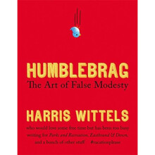 Humblebrag: The Art of False Modesty