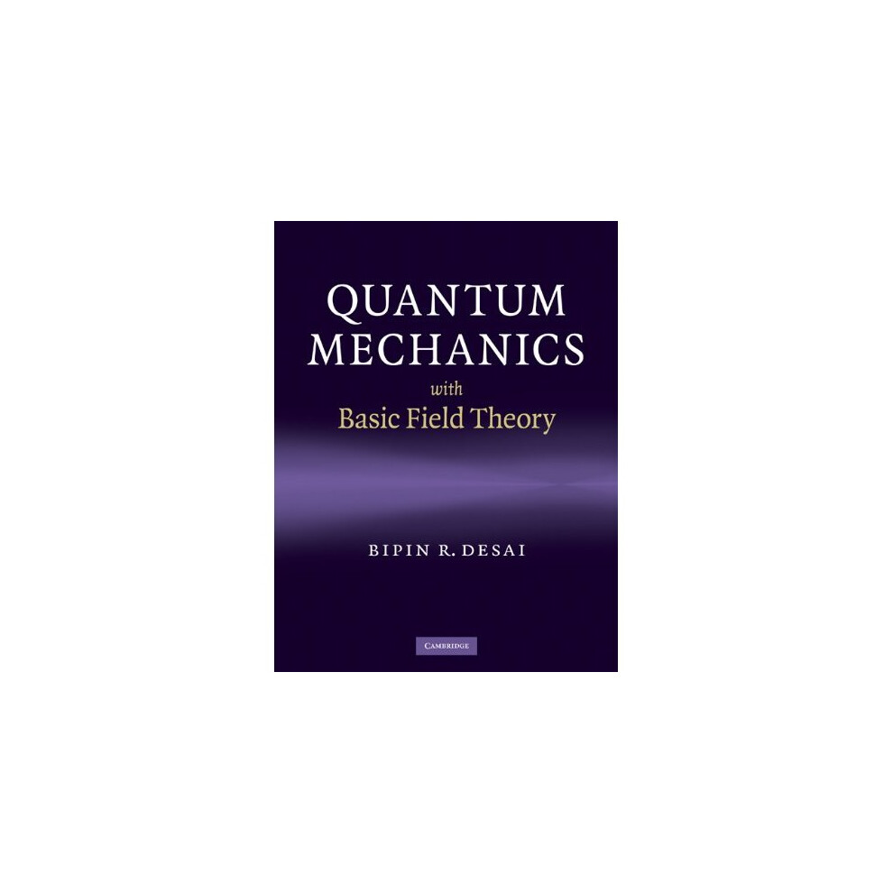 Quantum Mechanics with Basic Field Theory