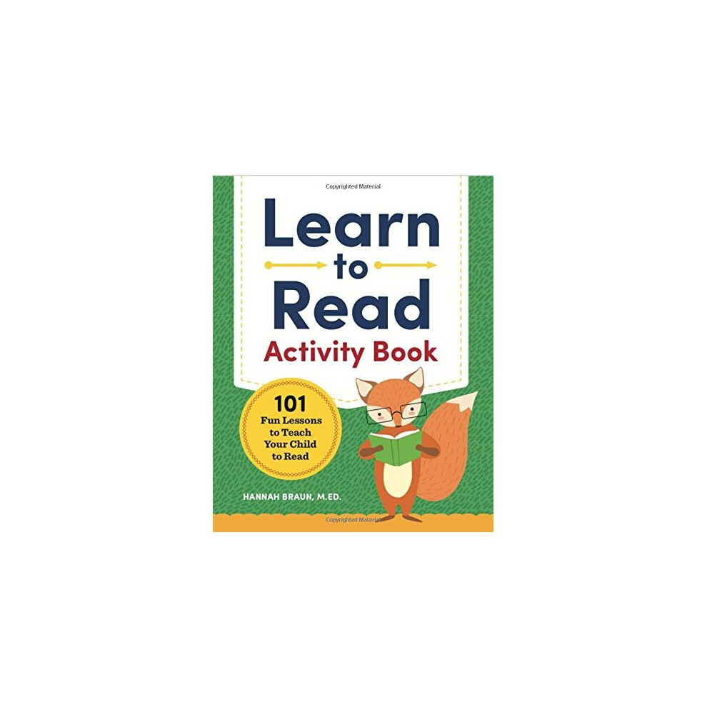 Learn to Read Activity Book: 101 Fun Lessons to Teach Your Child to Read