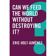 Can We Feed the World Without Destroying It? (Global Futures)