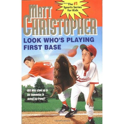 Look Who's Playing First Base (Matt Christopher Sports Classics)