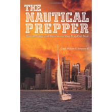 The Nautical Prepper: How to Equip and Survive on Your Bug Out Boat (Preppers) - Book