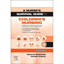 A Nurse's Survival Guide to Children's Nursing - Updated Edition