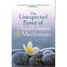 The Unexpected Power of Mindfulness and Meditation