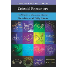 Celestial Encounters: The Origins of Chaos and Stability (Princeton Science Library)