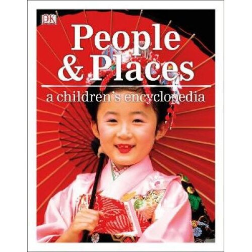 People and Places A Children's Encyclopedia