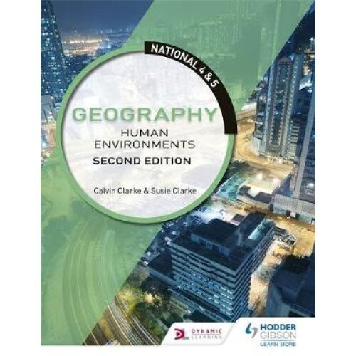 National 4 & 5 Geography: Human Environments: Second Edition