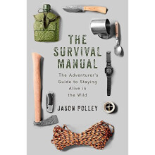 The Survival Manual: The adventurer's guide to staying alive in the wild (TYG)