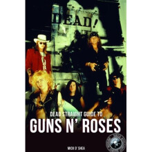 Dead Straight Guide To Guns N' Roses