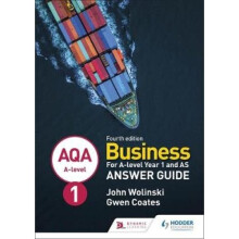 AQA A-level Business Year 1 and AS Fourth Edition Answer Guide (Wolinski and Coates)