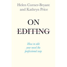 On Editing: How to edit your novel the professional way (Teach Yourself Creative Writing)