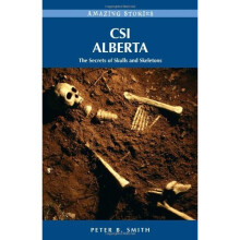 CSI Alberta: The Secrets of Skulls and Skeletons (Amazing Stories)