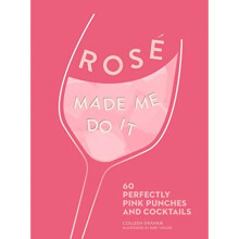 ROSÉ MADE ME DO IT: 60 perfectly pink punches and cocktails