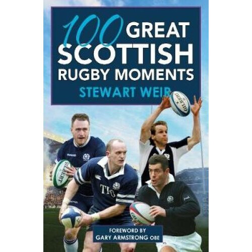 100 Great Scottish Rugby Moments