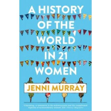 A History of the World in 21 Women