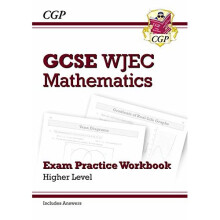 New WJEC GCSE Maths Exam Practice Workbook: Higher (includes Answers) (CGP GCSE Revision for Wales)