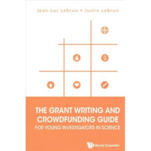 Grant Writing And Crowdfunding Guide For Young Investigators In Science, The