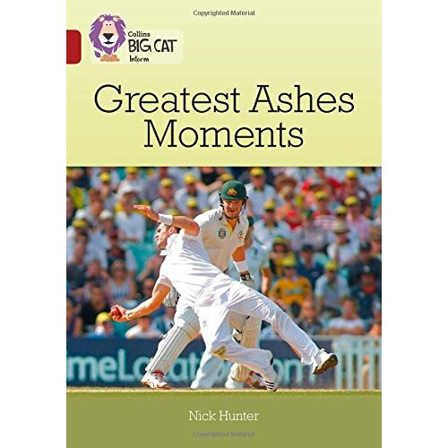 Greatest Ashes Moments: Band 14/Ruby (Collins Big Cat)