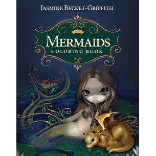 Jasmine Becket-Griffith Mermaids Coloring Book