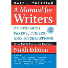 A Manual for Writers of Research Papers, Theses, and Dissertations, Ninth Edition: Chicago Style for Students and Researchers (Chicago Guides to W...