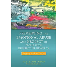 Preventing the Emotional Abuse and Neglect of People with Intellectual Disability: Stopping Insult and Injury
