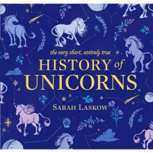 The Very Short, Entirely True History of Unicorns