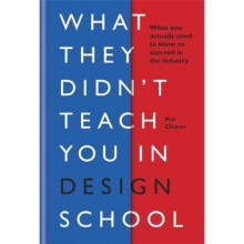 What they didn't teach you in design school