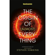 New Scientist: The Origin of (almost) Everything