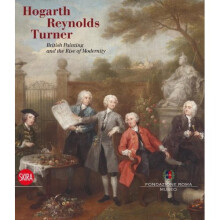 Hogarth, Reynolds, Turner: British Painting and the Rise of Modernity