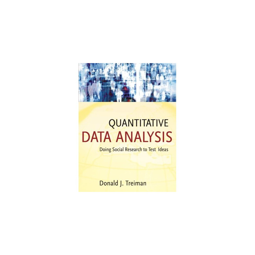 Quantitative Data Analysis: Doing Social Research to Test Ideas (Research Methods for the Social Sciences)
