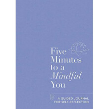 Five Minutes to a Mindful You: A guided journal for self-reflection