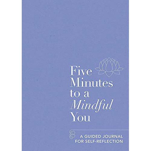 Five Minutes to a Mindful You: A guided journal for self-reflection