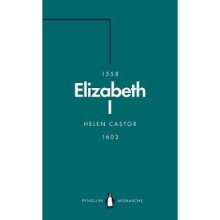 Elizabeth I (Penguin Monarchs): A Study in Insecurity