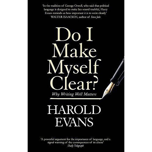 Do I Make Myself Clear?: Why Writing Well Matters
