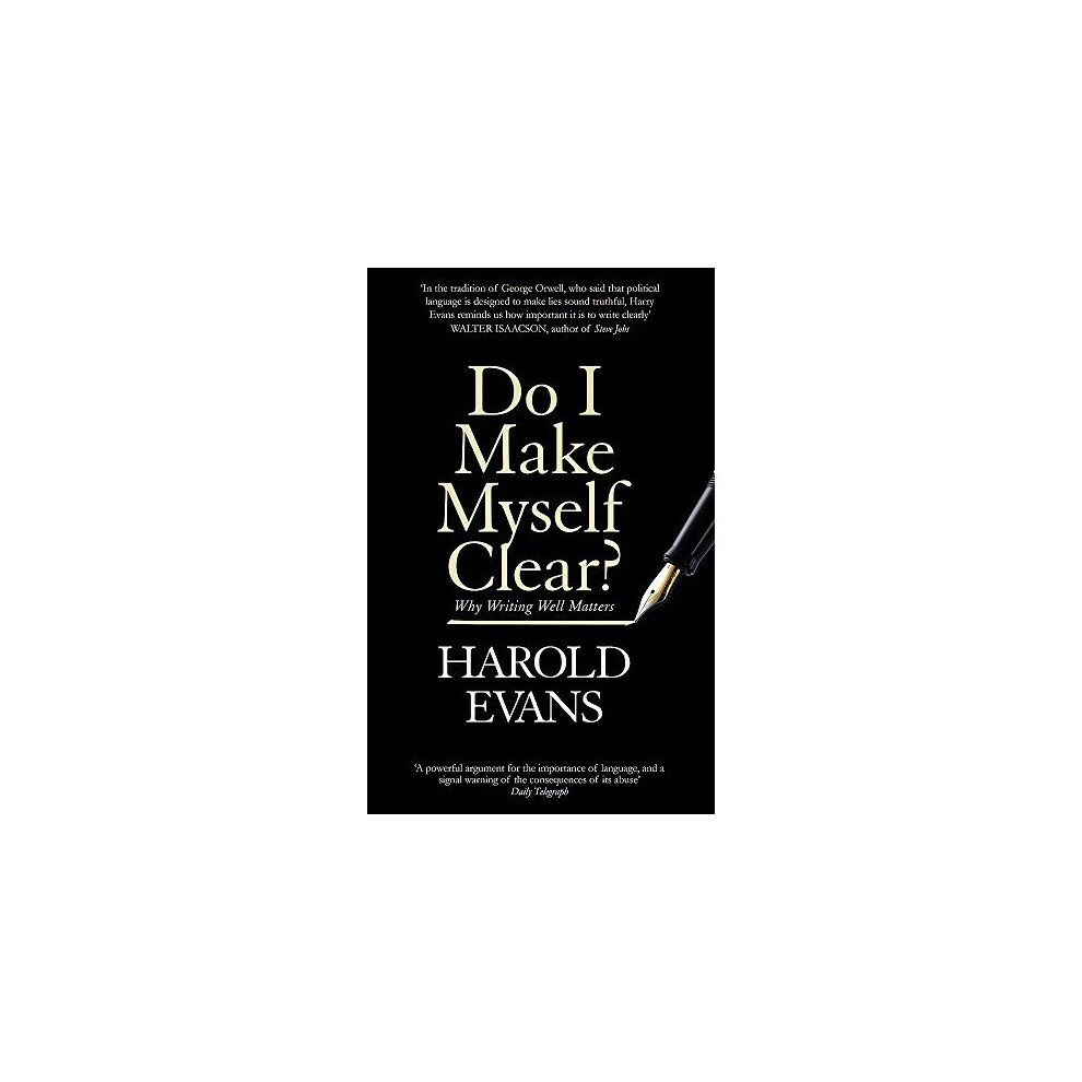 Do I Make Myself Clear?: Why Writing Well Matters