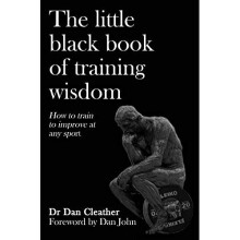 The Little Black Book of Training Wisdom: How to train to improve at any sport
