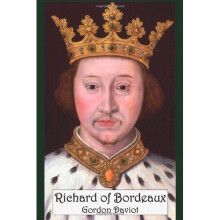 Richard of Bordeaux: A Play in Two Acts