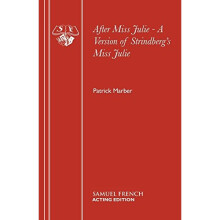After Miss Julie - A Version of Strindberg's Miss Julie: Play (French's Acting Editions)