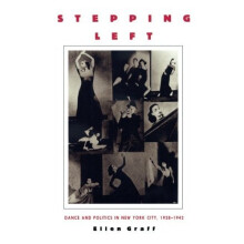 Stepping Left: Dance and Politics in New York City, 1928–1942