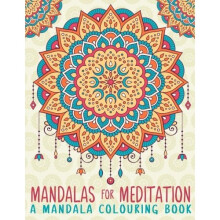 Mandalas For Meditation: A Mandala Colouring Book: A Mindful Colouring Book for Adults & Teens (UK Edition)