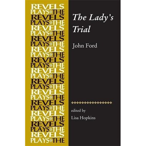 The Lady's Trial: By John Ford (The Revels Plays)