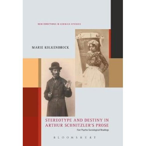 Stereotype and Destiny in Arthur Schnitzler's Prose